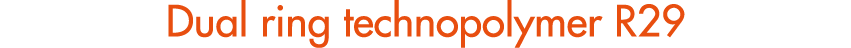 Dual ring technopolymer R29