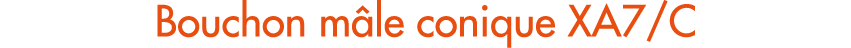 Bouchon m le conique XA7/C