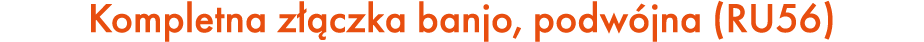 Kompletna z czka banjo, podw jna (RU56)